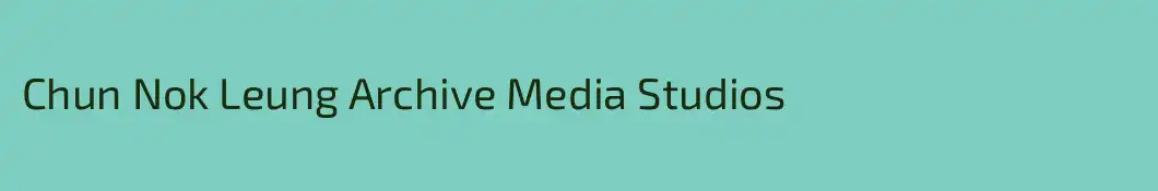 Chun Nok Leung Archive Media Studios